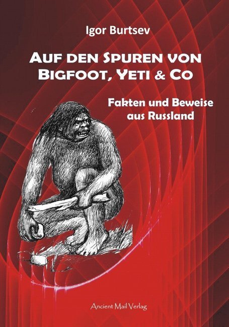 Cover: 9783956522147 | Auf den Spuren von Bigfoot, Yeti & Co | Igor Burtsev | Taschenbuch