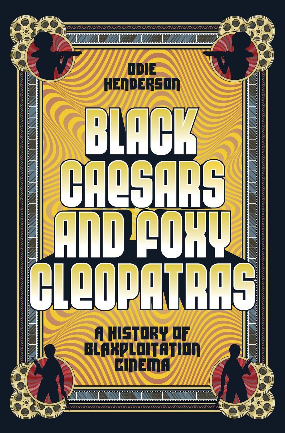 Cover: 9781419758416 | Black Caesars and Foxy Cleopatras | A History of Blaxploitation Cinema