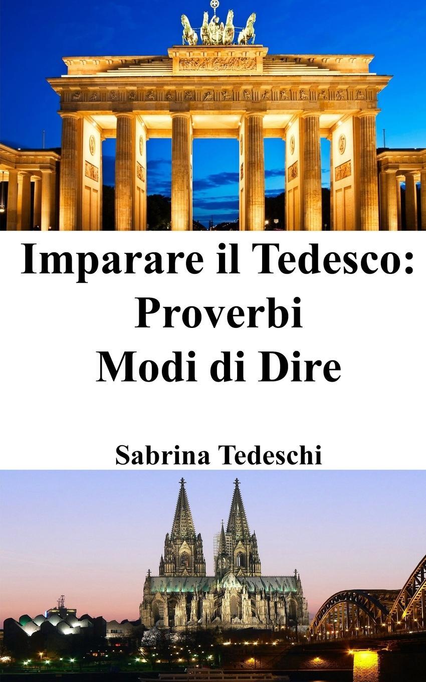 Cover: 9798210886774 | Imparare il Tedesco | Proverbi - Modi di Dire | Sabrina Tedeschi