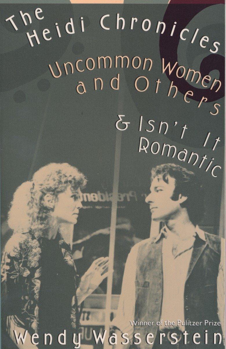 Cover: 9780679734994 | The Heidi Chronicles | Uncommon Women and Others &amp; Isn't It Romantic