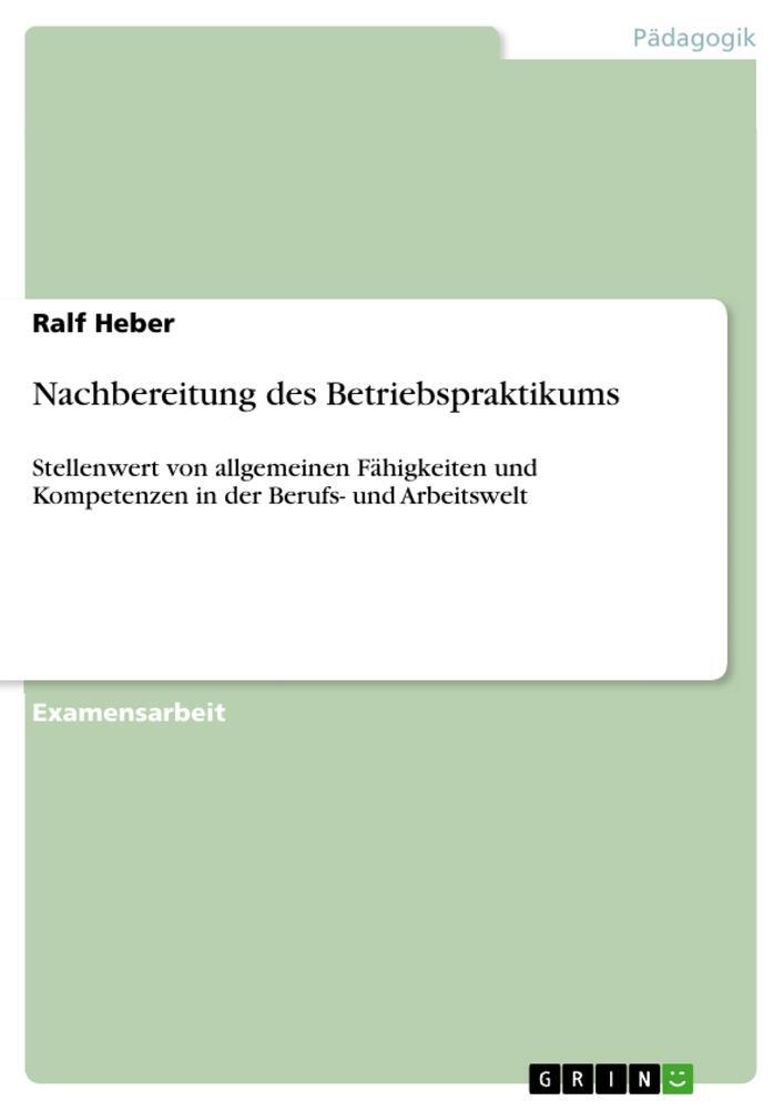 Cover: 9783640778300 | Nachbereitung des Betriebspraktikums | Ralf Heber | Taschenbuch | 2010