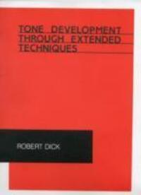 Cover: 9780939407002 | Tone Development Through Extended Techniques | Robert Dick | Buch