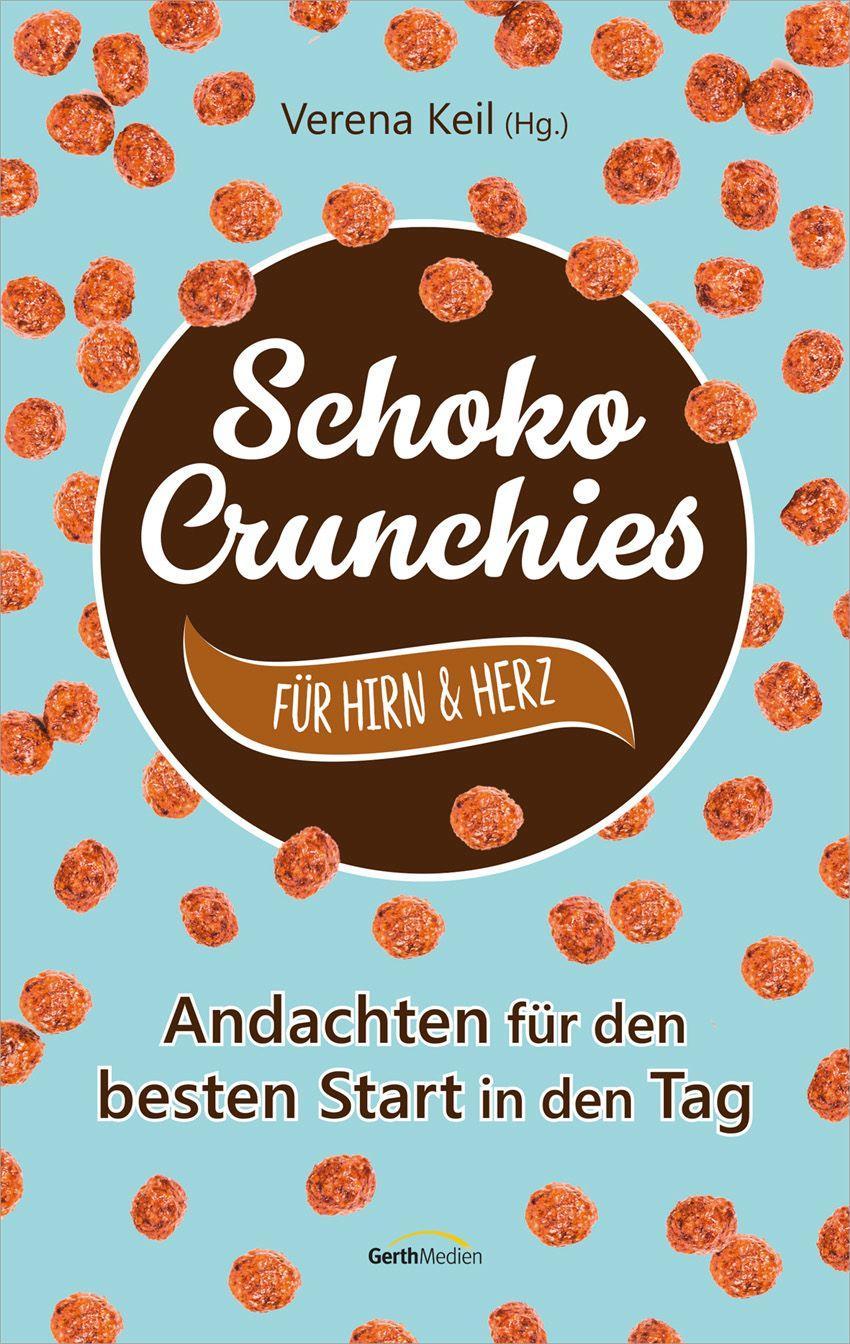 Cover: 9783957347237 | Schoko-Crunchies für Hirn &amp; Herz | Verena Keil | Taschenbuch | 192 S.