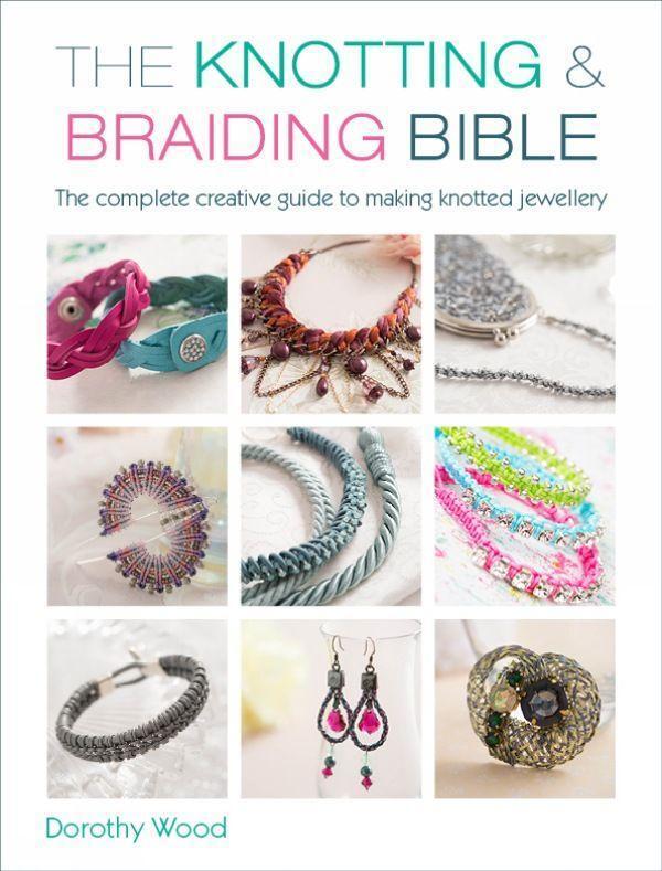 Cover: 9781446303948 | The Knotting & Braiding Bible: A Complete Creative Guide to Making...