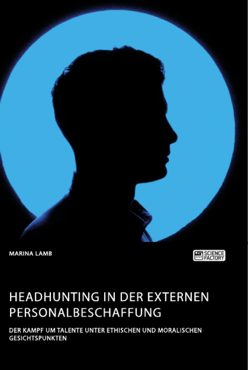 Cover: 9783956876233 | Headhunting in der externen Personalbeschaffung. Der Kampf um...