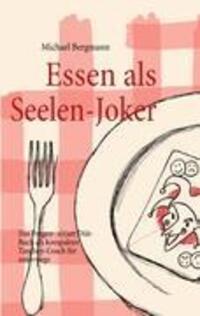 Cover: 9783839105368 | Essen als Seelen-Joker | Michael Bergmann | Taschenbuch | Paperback