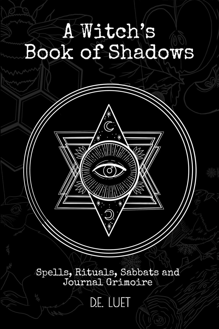 Cover: 9781777318901 | A Witch's Book of Shadows | D. E. Luet | Taschenbuch | Paperback