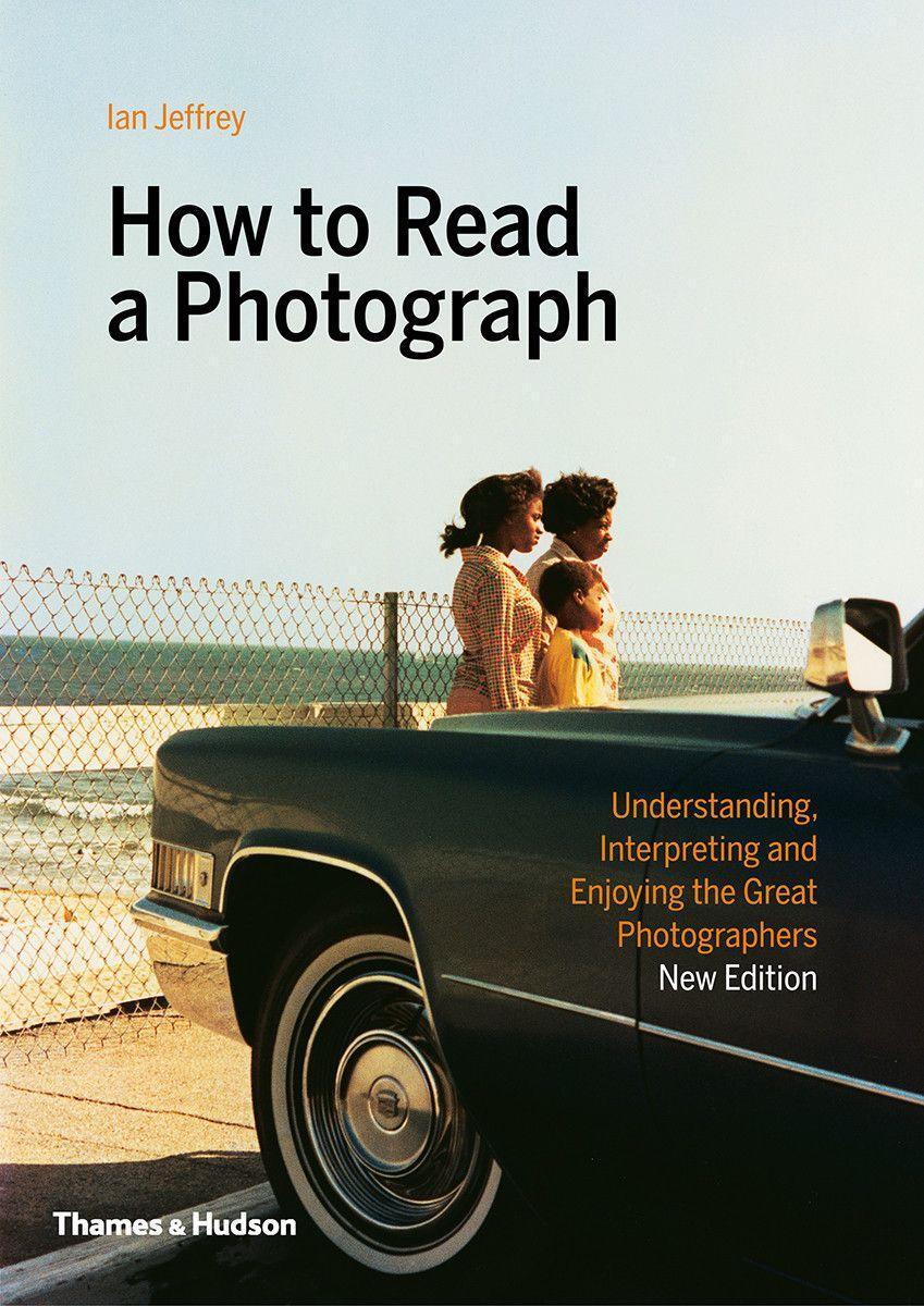 Cover: 9780500295380 | How to Read a Photograph | Ian Jeffrey (u. a.) | Taschenbuch | 2019