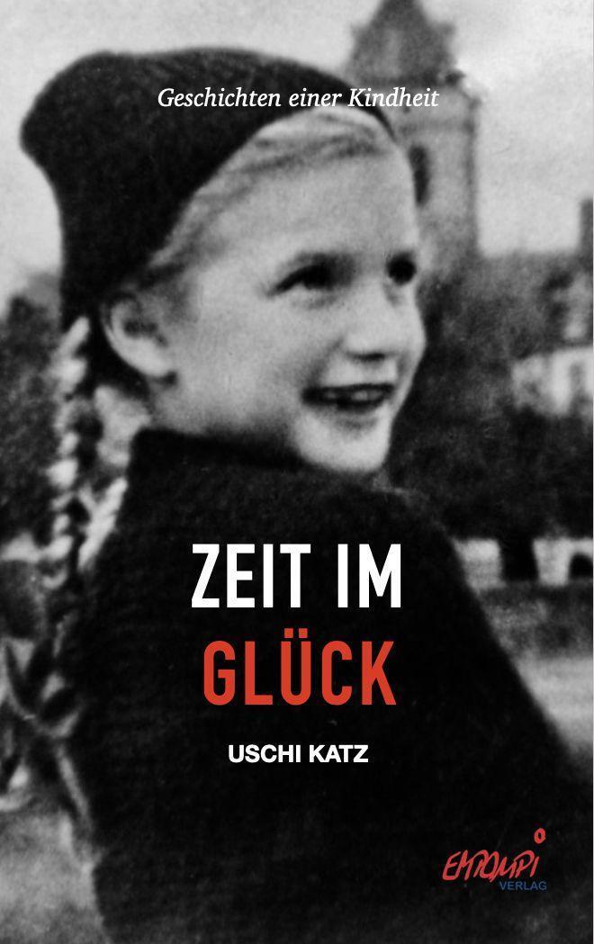 Cover: 9783969910009 | Zeit im Glück | Geschichten einer Kindheit | Uschi Katz | Taschenbuch