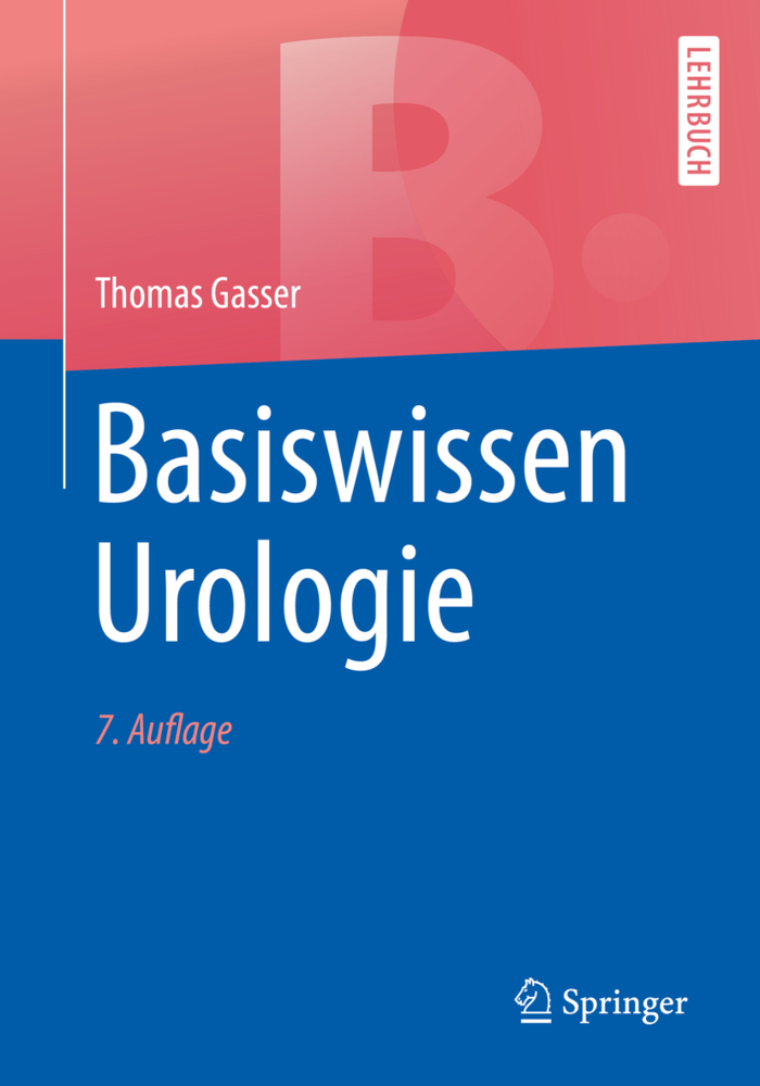 Cover: 9783662580769 | Basiswissen Urologie | Thomas Gasser | Taschenbuch | XVII | Deutsch