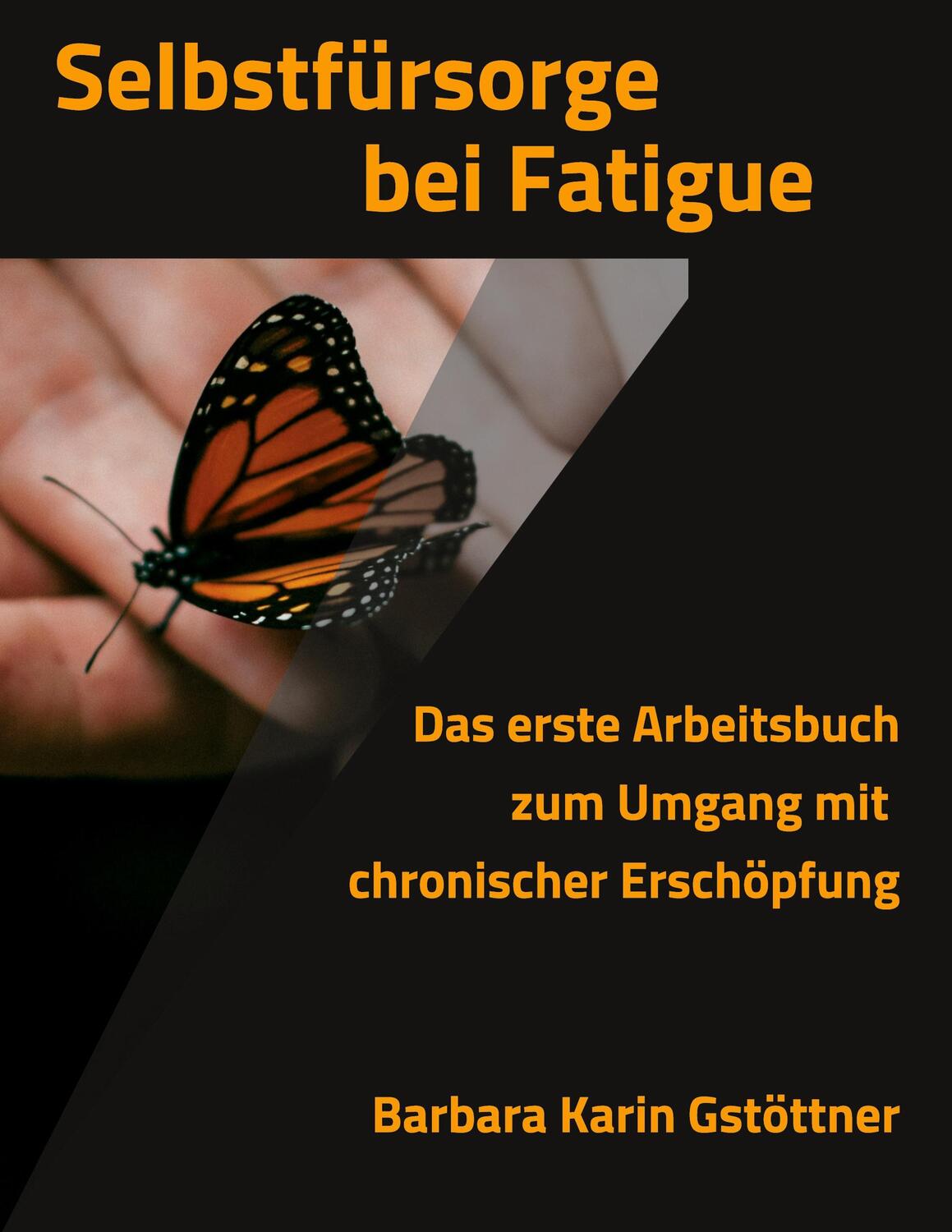 Cover: 9783347356498 | Selbstfürsorge bei Fatigue | Barbara Karin Gstöttner | Taschenbuch