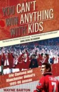 Cover: 9781909360419 | You Can't Win Anything with Kids | Wayne Barton | Taschenbuch | 2016
