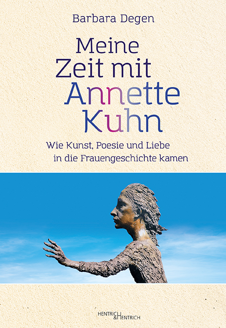 Cover: 9783955655099 | Meine Zeit mit Annette Kuhn | Barbara Degen | Taschenbuch | 206 S.