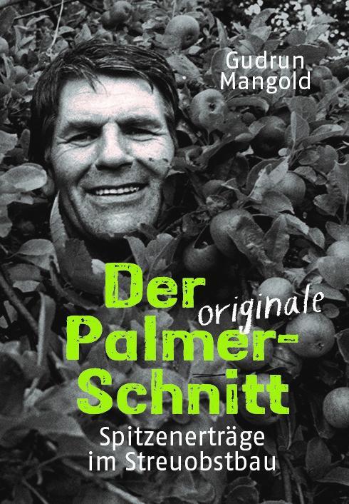 Cover: 9783982244105 | Der originale Palmer-Schnitt | Spitzenerträge im Streuobstbau | Buch