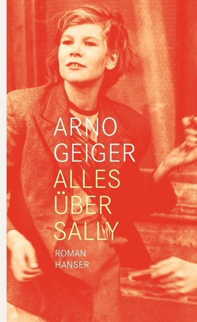 Cover: 9783446234840 | Alles über Sally | Roman | Arno Geiger | Buch | 364 S. | Deutsch