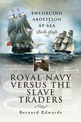 Cover: 9781399013505 | Royal Navy Versus the Slave Traders | Bernard Edwards | Taschenbuch