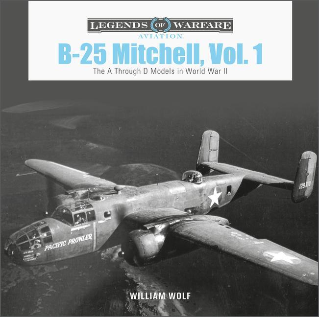 Cover: 9780764363412 | B-25 Mitchell, Vol. 1 | The A through D Models in World War II | Wolf