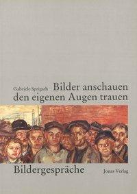 Cover: 9783922561477 | Bilder anschauen - den eigenen Augen trauen | Bildergespräche | Buch