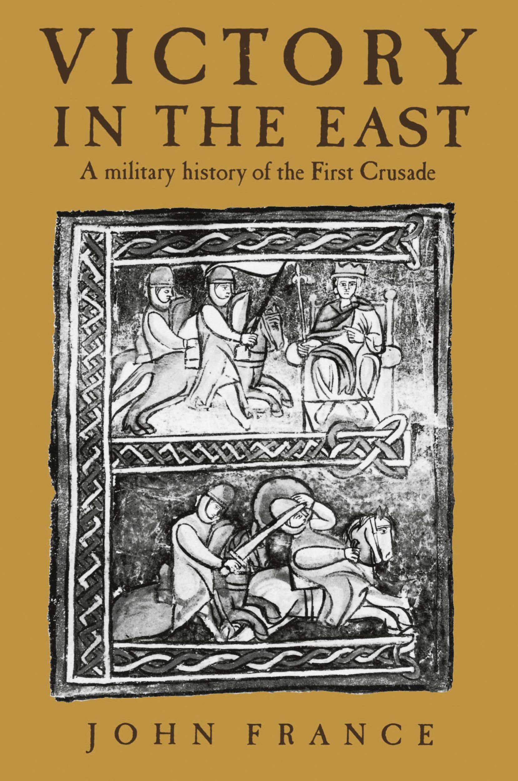 Cover: 9780521589871 | Victory in the East | A Military History of the First Crusade | France