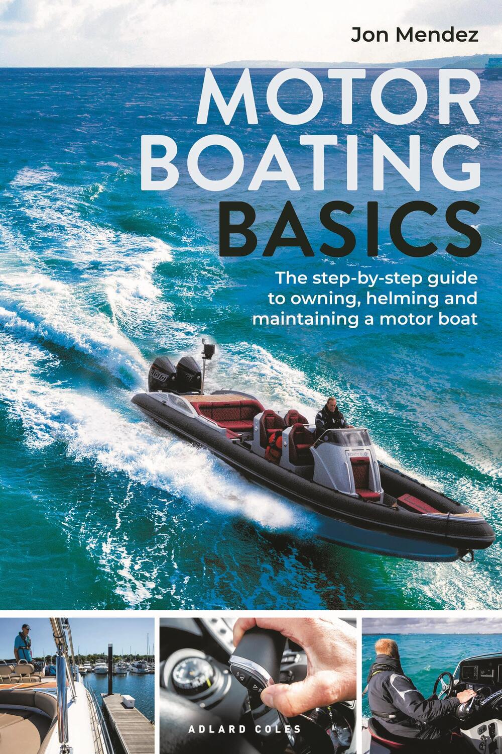 Autor: 9781399410892 | Motor Boating Basics | Jon Mendez | Taschenbuch | 2023