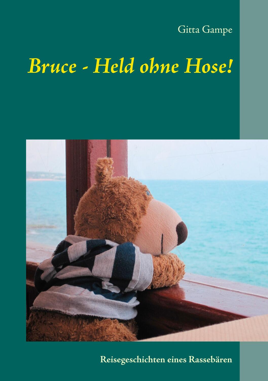 Cover: 9783748109839 | Bruce - Held ohne Hose! | Reisegeschichten eines Rassebären | Gampe