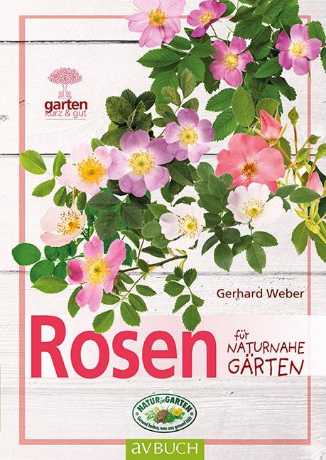 Cover: 9783840475658 | Rosen für naturnahe Gärten | Gerhard Weber | Taschenbuch | Deutsch