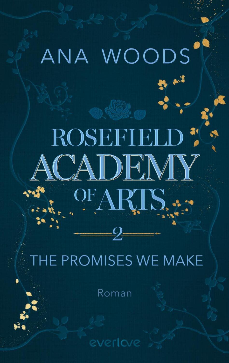 Cover: 9783492064484 | Rosefield Academy of Arts - The Promises We Make | Ana Woods | Buch