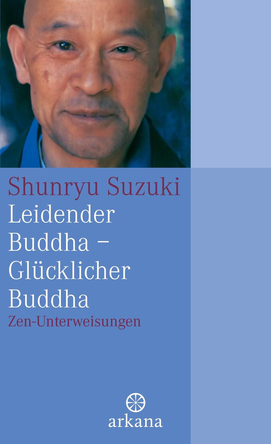 Cover: 9783442345885 | Leidender Buddha - Glücklicher Buddha | Zen-Unterweisungen | Suzuki
