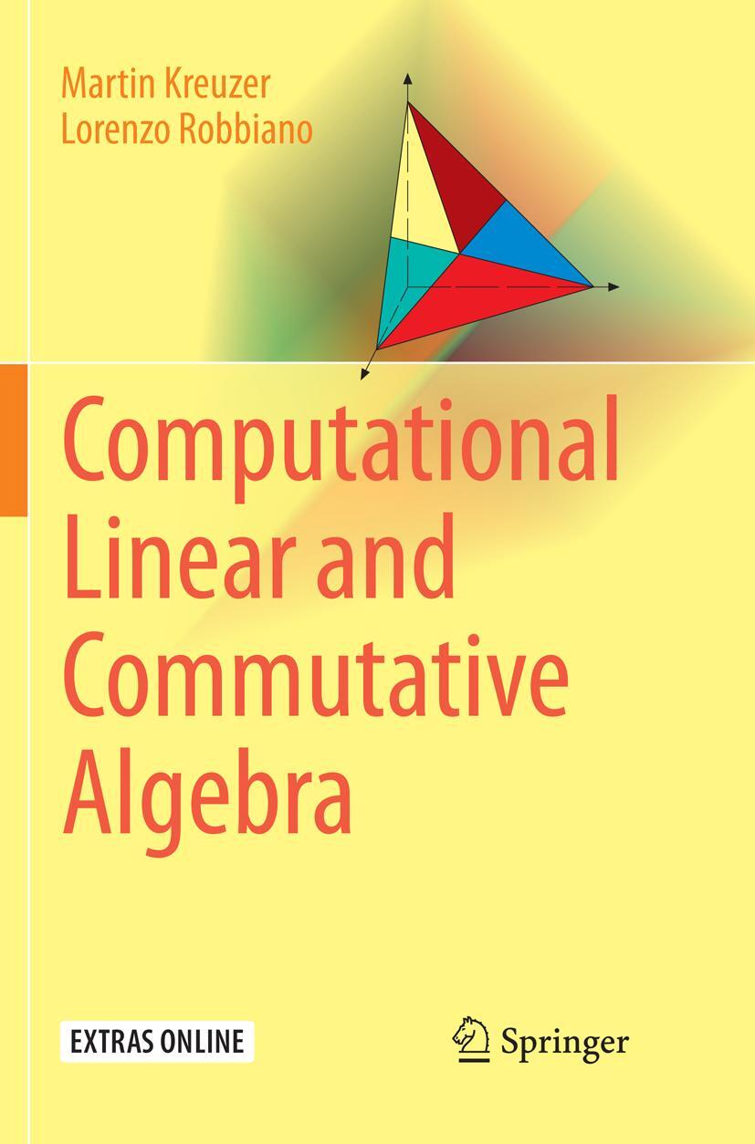 Cover: 9783319828657 | Computational Linear and Commutative Algebra | Robbiano (u. a.) | Buch