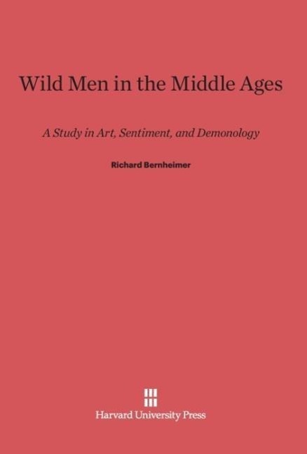 Cover: 9780674730151 | Wild Men in the Middle Ages | Richard Bernheimer | Buch | Englisch