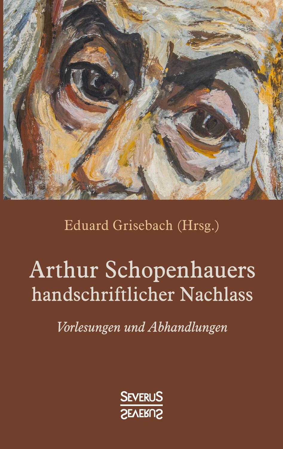 Cover: 9783963450587 | Arthur Schopenhauers handschriftlicher Nachlass | Schopenhauer (u. a.)