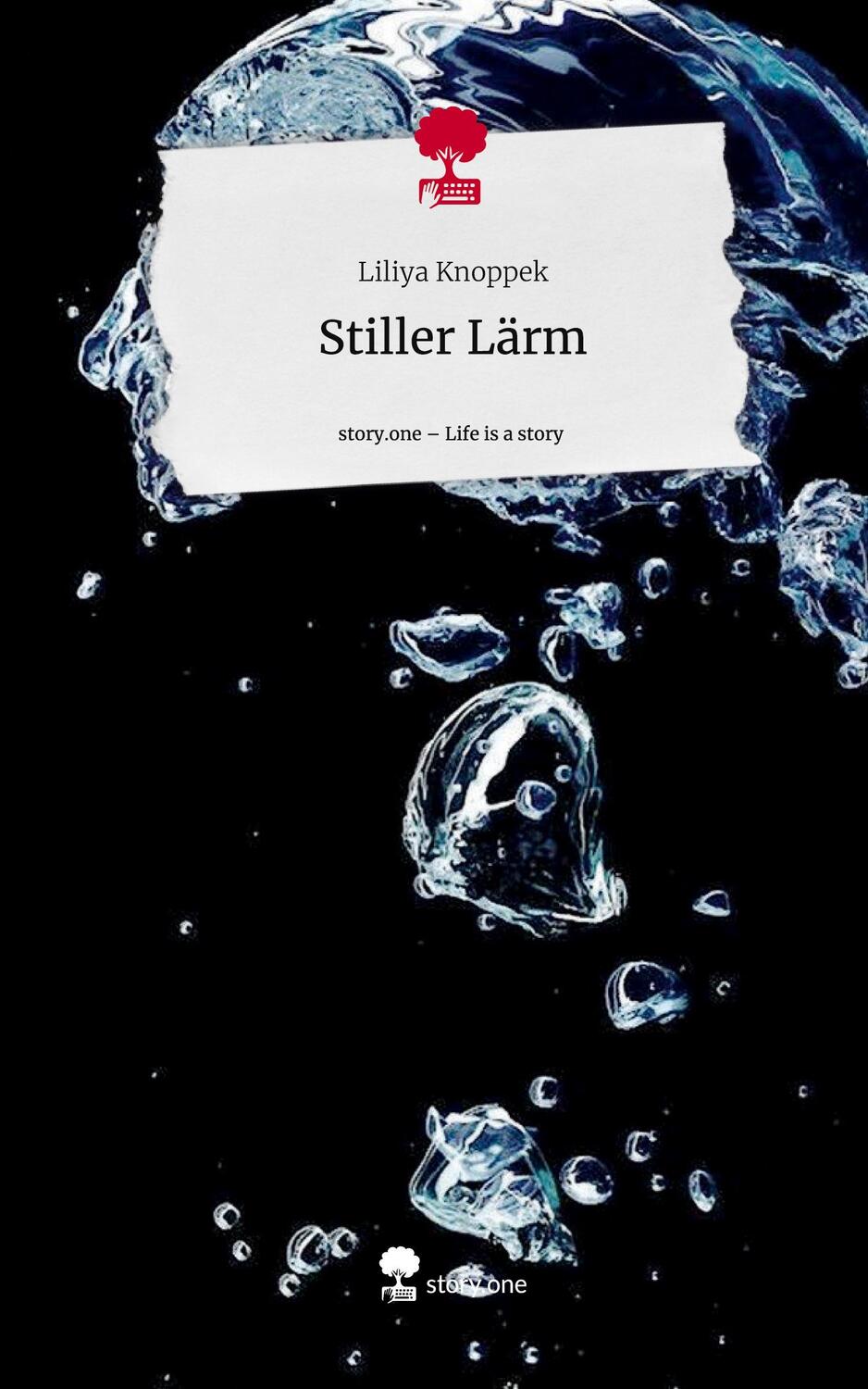 Cover: 9783711507754 | Stiller Lärm. Life is a Story - story.one | Liliya Knoppek | Buch