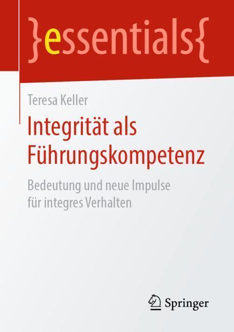 Cover: 9783658259983 | Integrität als Führungskompetenz | Teresa Keller | Taschenbuch | 2019
