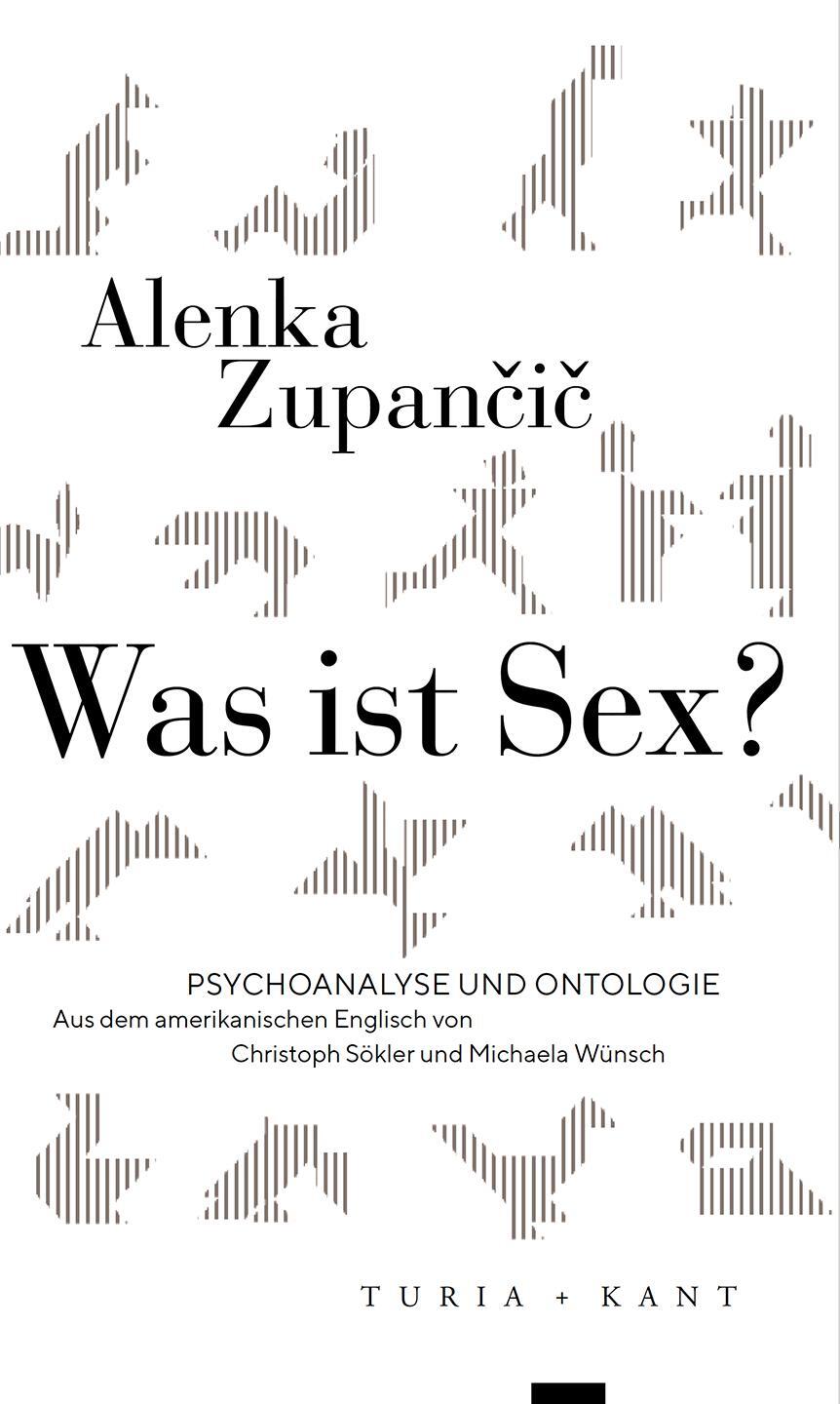 Cover: 9783851329629 | Was ist Sex? | Psychoanalyse und Ontologie | Alenka Zupancic | Buch