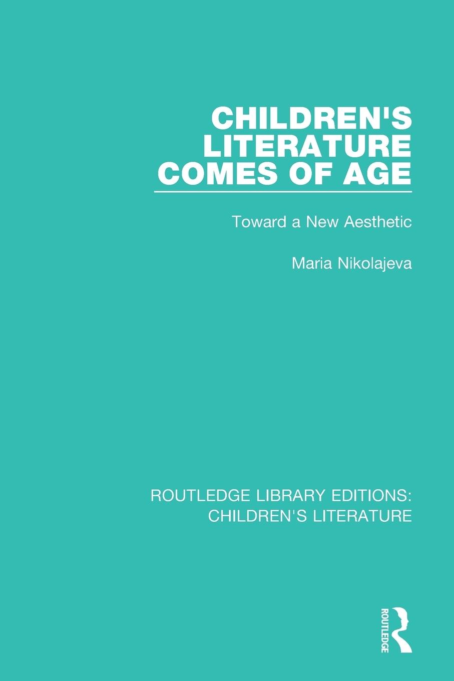 Cover: 9781138953130 | Children's Literature Comes of Age | Toward a New Aesthetic | Buch