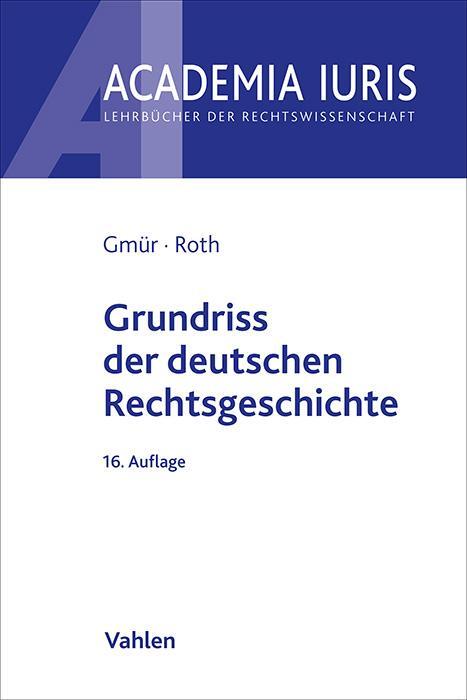 Cover: 9783800674237 | Grundriss der deutschen Rechtsgeschichte | Rudolf Gmür (u. a.) | Buch