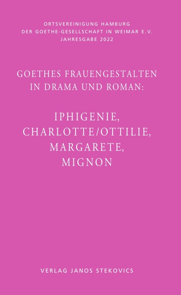 Cover: 9783899234473 | Goethes Frauengestalten in Drama und Roman: | Wolfgang Bunzel (u. a.)