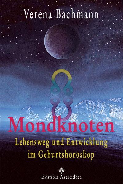 Cover: 9783907029909 | Mondknoten | Lebensweg und Entwicklung im Geburtshoroskop. | Bachmann