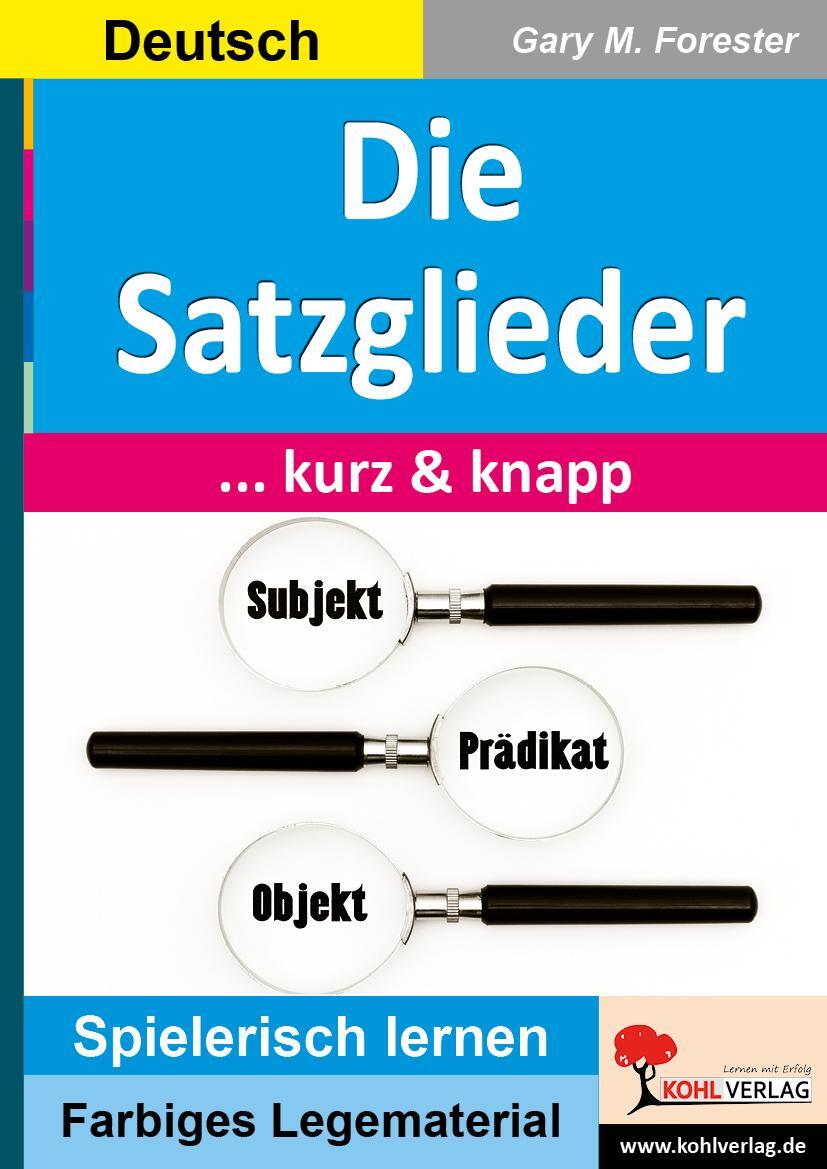 Cover: 9783985588527 | Die Satzglieder ... kurz &amp; knapp! | Gary M. Forester | Taschenbuch