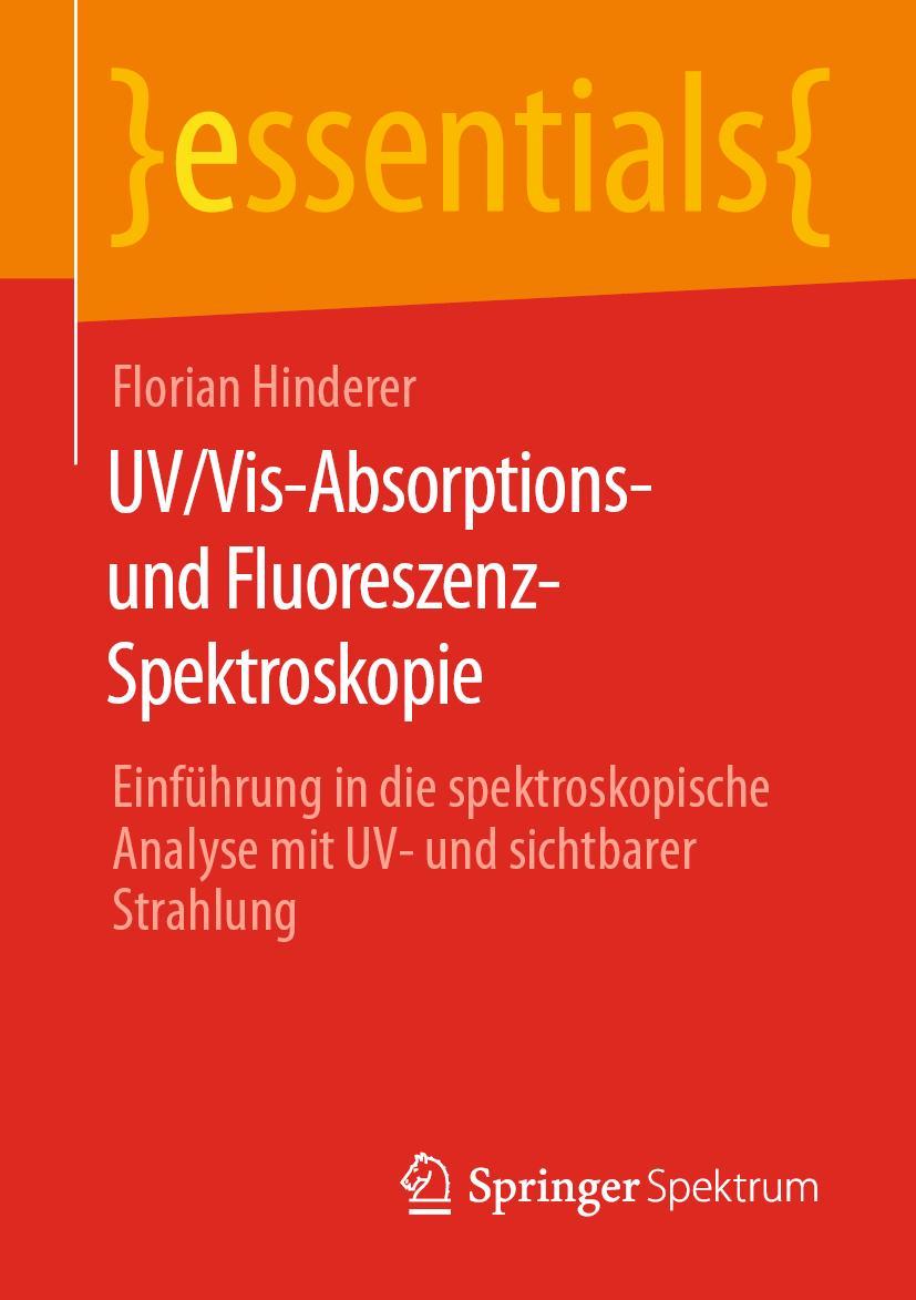 Cover: 9783658254407 | UV/Vis-Absorptions- und Fluoreszenz-Spektroskopie | Florian Hinderer