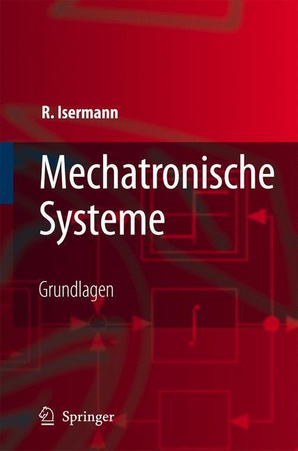 Cover: 9783540323365 | Mechatronische Systeme | Grundlagen | Rolf Isermann | Taschenbuch
