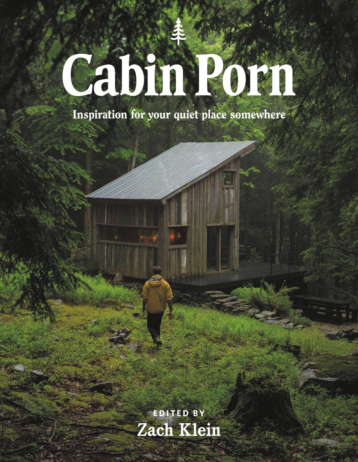 Cover: 9780316417532 | Cabin Porn | Inspiration for Your Quiet Place Somewhere | Taschenbuch