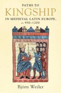 Cover: 9781316518427 | Paths to Kingship in Medieval Latin Europe, C. 950-1200 | Björn Weiler