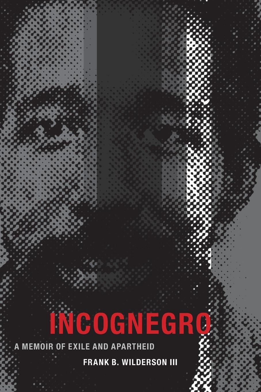 Cover: 9780822359937 | Incognegro | A Memoir of Exile and Apartheid | Frank B. Wilderson III