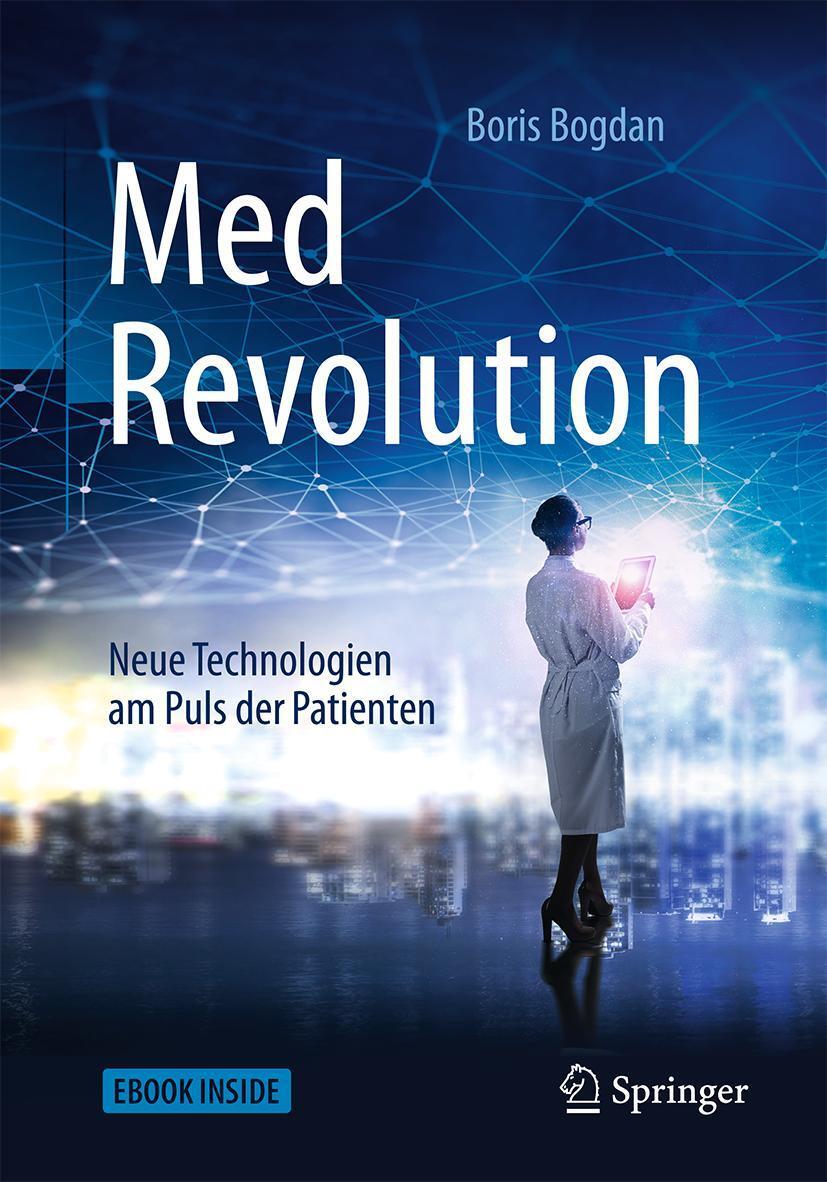 Cover: 9783662575055 | MedRevolution | Neue Technologien am Puls der Patienten | Boris Bogdan