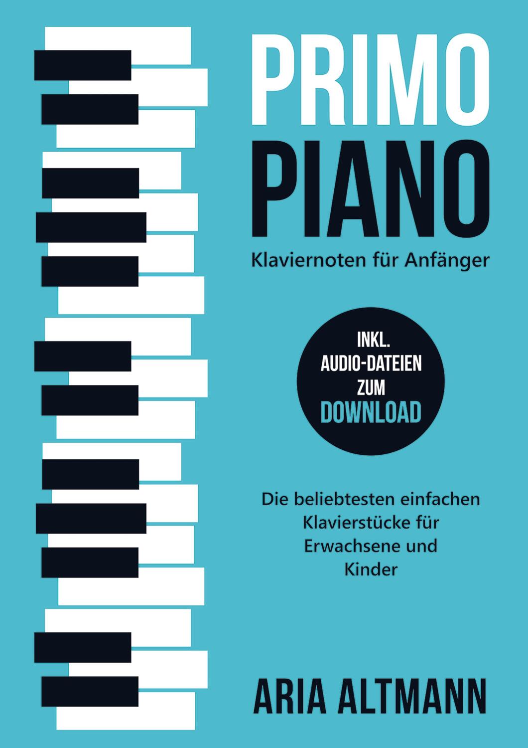 Cover: 9789403627656 | Primo Piano - Klaviernoten für Anfänger: Die beliebtesten einfachen...