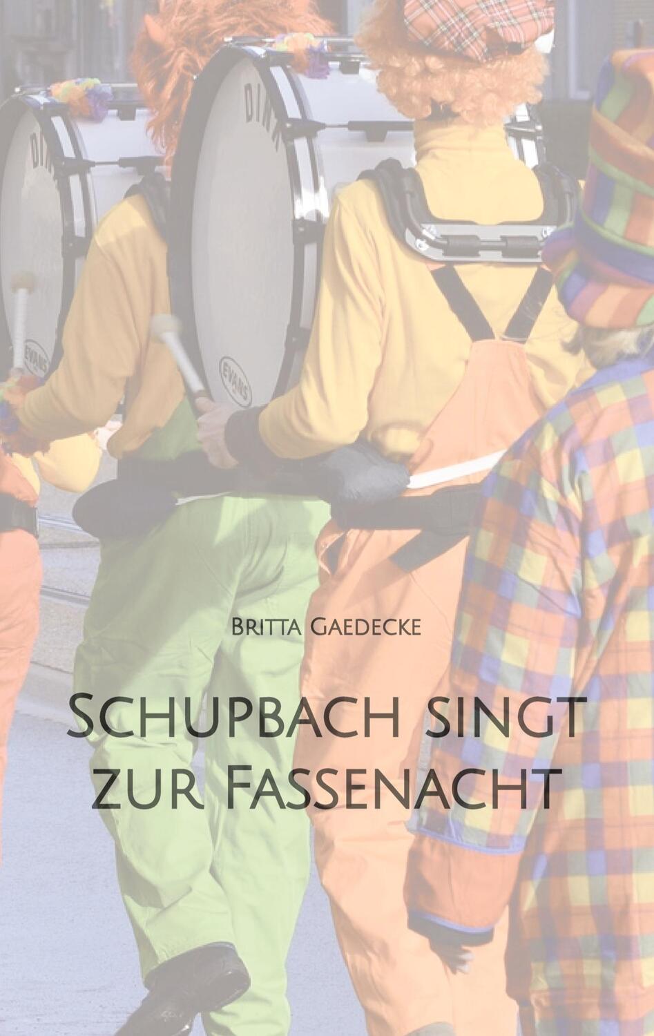 Cover: 9783384140685 | Schupbach singt zur Fassenacht | Britta Gaedecke | Taschenbuch | 52 S.