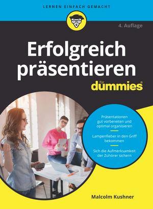 Cover: 9783527716111 | Erfolgreich präsentieren für Dummies | Malcolm Kushner | Taschenbuch