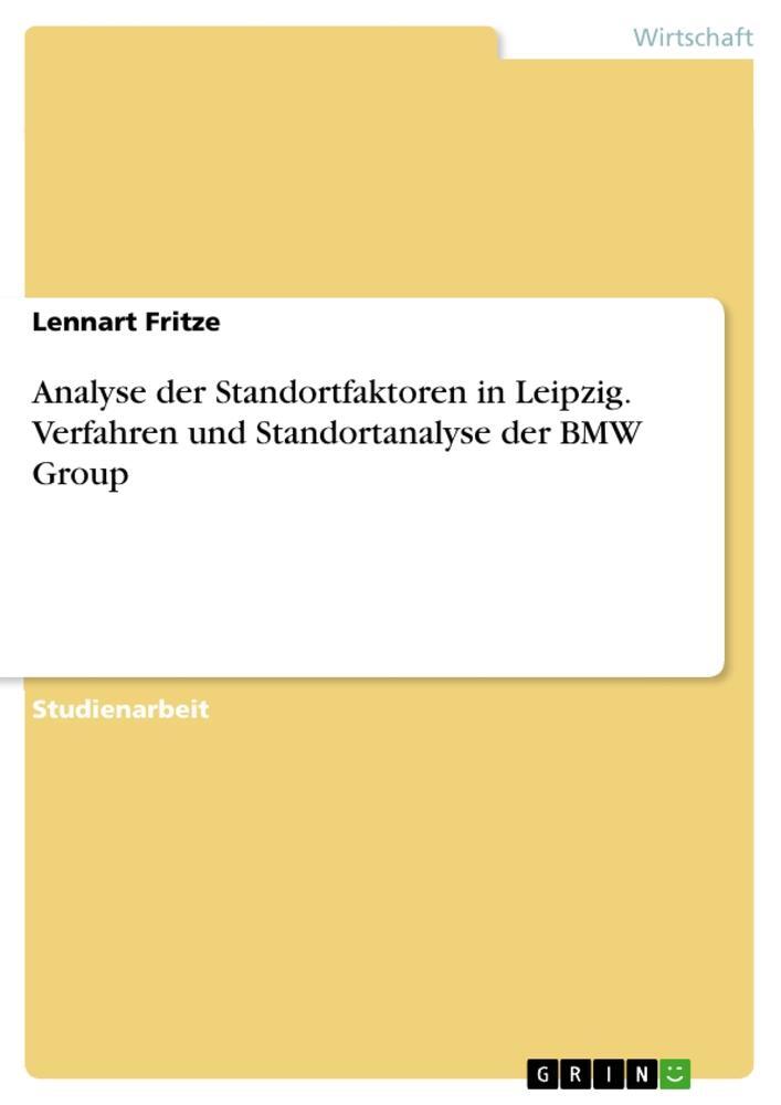 Cover: 9783668548732 | Analyse der Standortfaktoren in Leipzig. Verfahren und...
