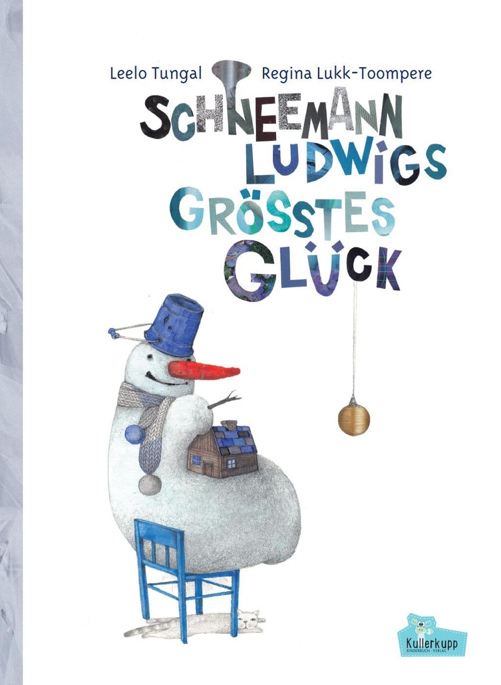 Cover: 9783947079049 | Schneemann Ludwigs größtes Glück | Leelo Tungal | Buch | 24 S. | 2017